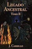  Legado Ancestral : Tomo II (Spanish Edition)