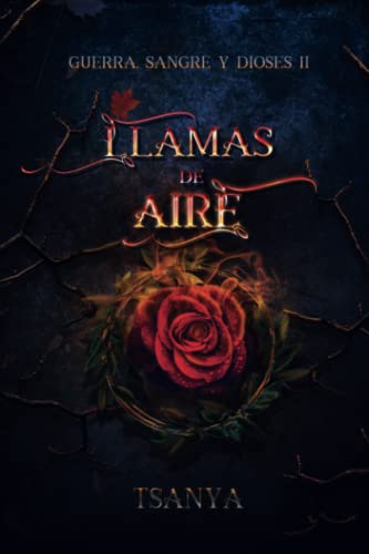 Llamas de aire: (fantasía y romance): 2 (Guerra, sangre y dioses)