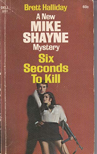 Six Seconds to Kill: A New Mike Shayne Mystery B002Y3LLHW Book Cover