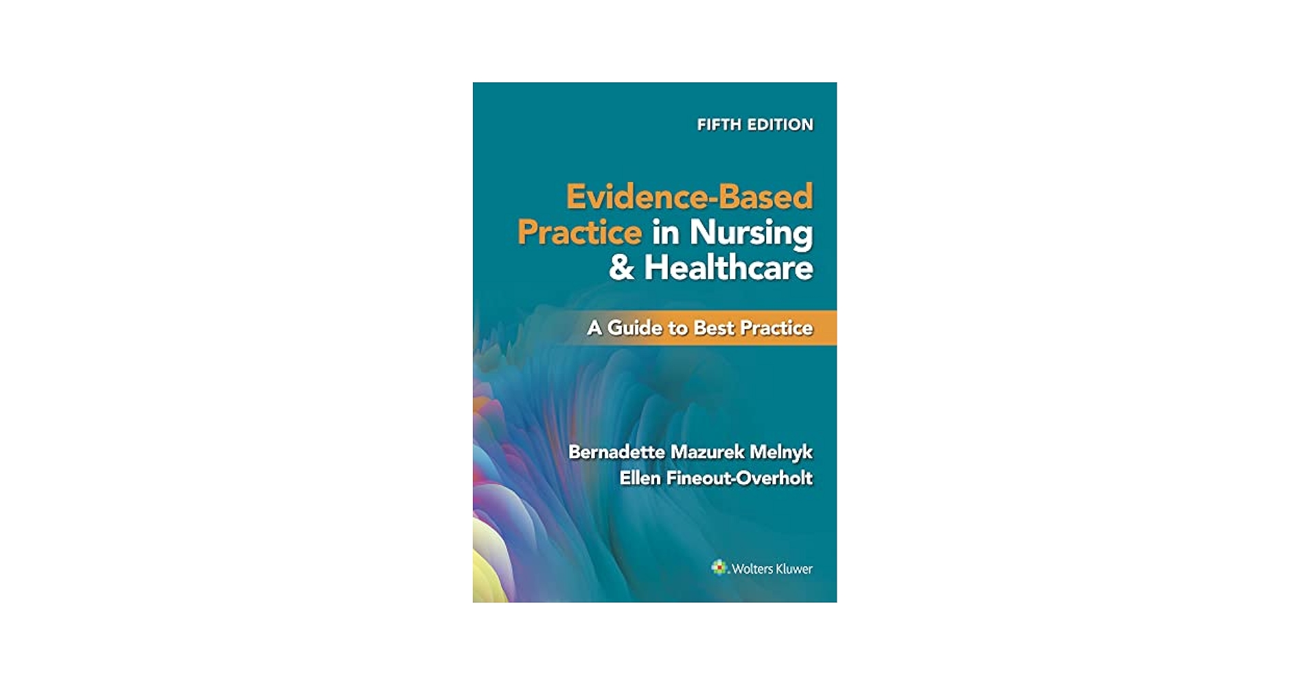 Evidence-Based Practice in Nursing & Healthcare: A Guide to Best Practice [ペーパーバック] Melnyk，Bernadette; Fineout-Overholt PhD  RN  FNAP  FAAN，Ellen Evidence-Based Practice in Nursing & Healthcare: A Guide to