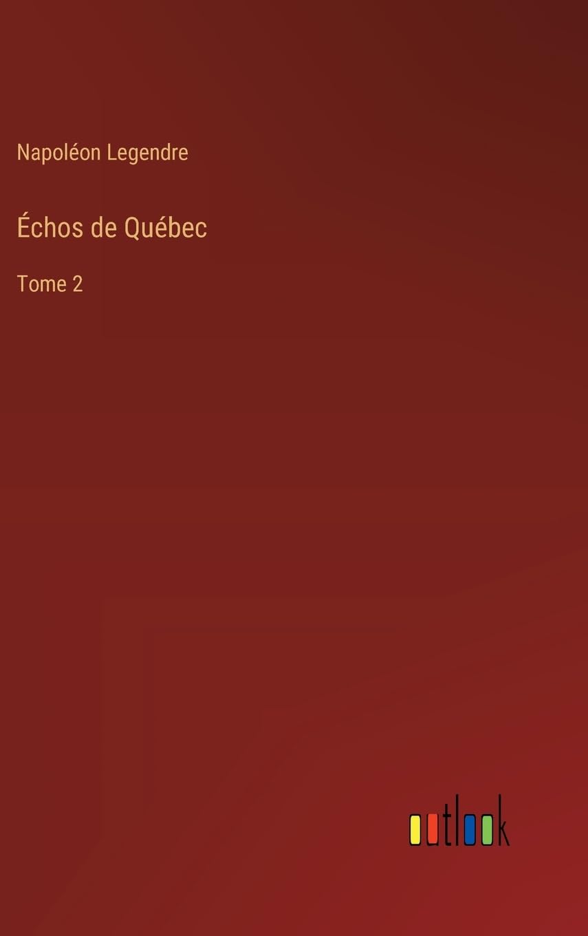 Échos de Québec: Tome 2