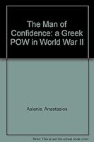 The Man of Confidence: A Greek Pow in World War II 089745183X Book Cover