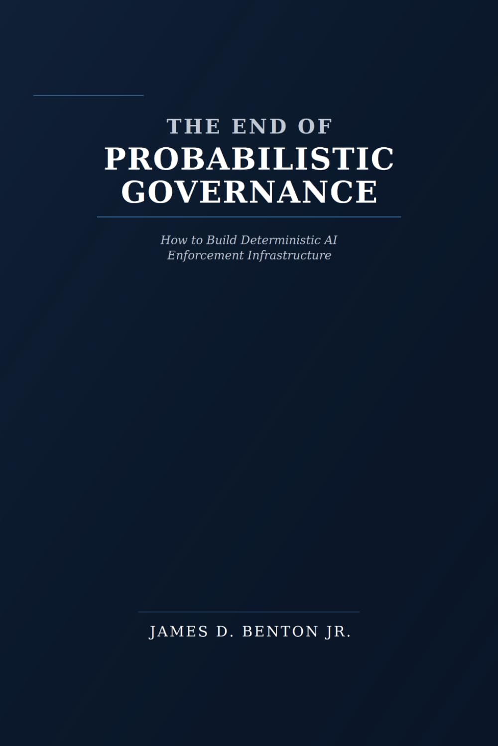 The End of Probabilistic Governance: How to Build Deterministic AI Enforcement Infrastructure