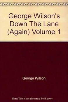 Hardcover George Wilson's Down The Lane (Again) Volume 1 Book