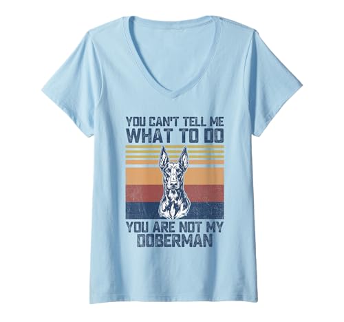 Donna You are Not My Doberman Dog Lover Dad Mom Men Women Maglietta con Collo a V