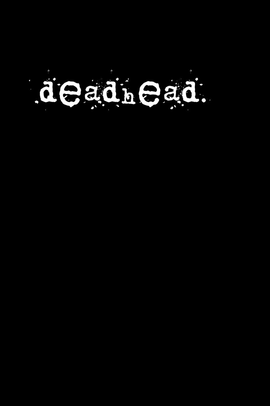 deadhead.: A 6 x 9 Lined Journal
