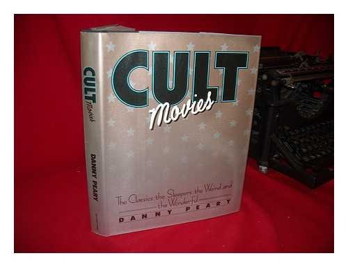 Cover of Cult Movies: The Classics, the Sleepers, the Weird, and the Wonderful