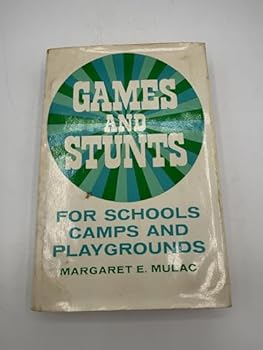 Hardcover Games and Stunts for Schools, Camps and Playgrounds Book