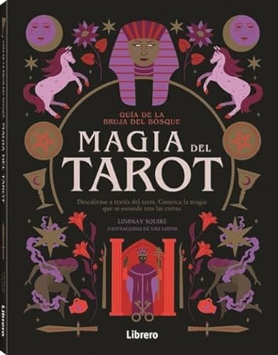 Guía de la bruja del bosque MAGIA del TAROT: Descúbrase a través del tarot. Conozca la magia que se esconde tras las cartas.: DESCUBRASE A TRAVES DEL ... LA MAGIA QUE SE ESCONDE TRAS LAS CARTAS