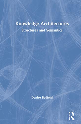 Knowledge Architectures: Structures and Semantics view 2