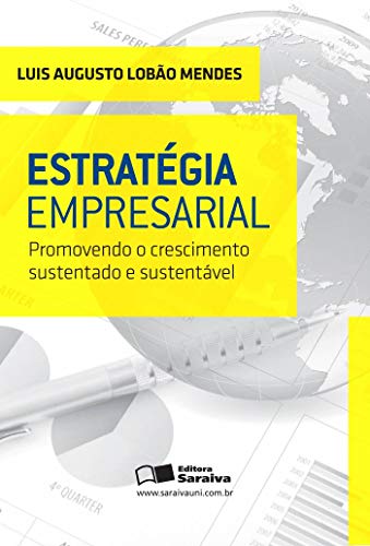 Estratégia empresarial: Promovendo o crescimento sustentado e sus...