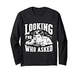 Photo Gallery looking for who asked funny sarcastic sarcasm joke humor maglia a manica Photo Gallery looking for who asked funny sarcastic sarcasm joke humor maglia a manica