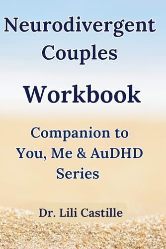 Neurodivergent Couples Workbook: Companion to the You, Me & AuDHD