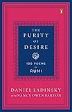 The Purity of Desire: 100 Poems Inspired by Rumi