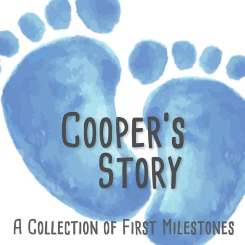 Cooper's Story - A Collection of First Milestones: First Five Year Baby Memory Book - The Personalized Baby Keepsake Book to Fill Out, Add Photos to and Design Yourself