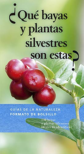 ¿Qué bayas y plantas silvestres son estas?: 20 (GUIAS DEL NATURALISTA)