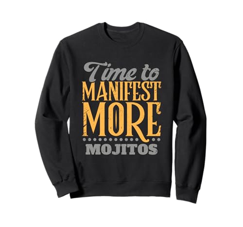 Es Hora de manifestar más mojitos | Humor Espiritual cóctel Sudadera