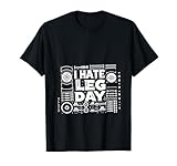 i hate leg day | ----- maglietta