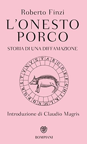 L'onesto porco: Storia di una diffamazione L'onesto porco: Storia di una diffamazione