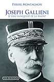  Joseph Gallieni, LE VRAI VAINQUEUR DE LA MARNE