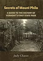 Secrets of Mount Philo : A Guide to Vermont's First State Park 0934720673 Book Cover