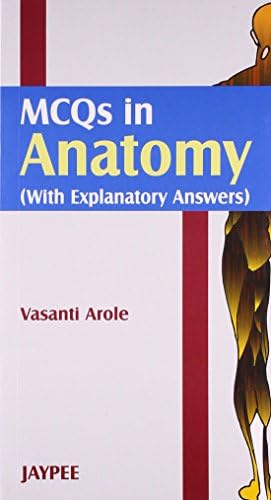 Mcq S In Anatomy With Explanatory Answers Arole Vasanti 9788180616129 Amazon Com Books Mcq S In Anatomy With Explanatory Answers Arole Vasanti 9788180616129 Amazon Com Books