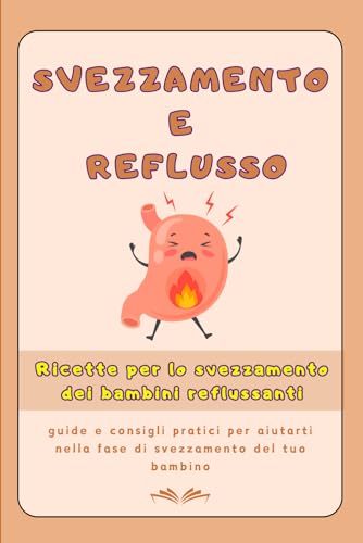Svezzamento e reflusso: ricette per lo svezzamento dei bambini reflussant