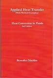 Photo Gallery applied heat transfer (with worked examples): heat convection in fluids (3rd edition) Photo Gallery applied heat transfer (with worked examples): heat convection in fluids (3rd edition)