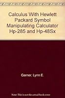 Calculus With Hewlett Packard Symbol Manipulating Calculator Hp-285 and Hp-48Sx 0023405996 Book Cover