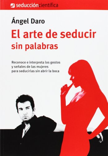 Arte de seducir sin palabras, El