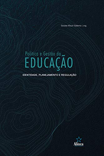 Política e gestão da educação: Identidade, planejamento e regulação, do autor Soraia Kfouri Salerno