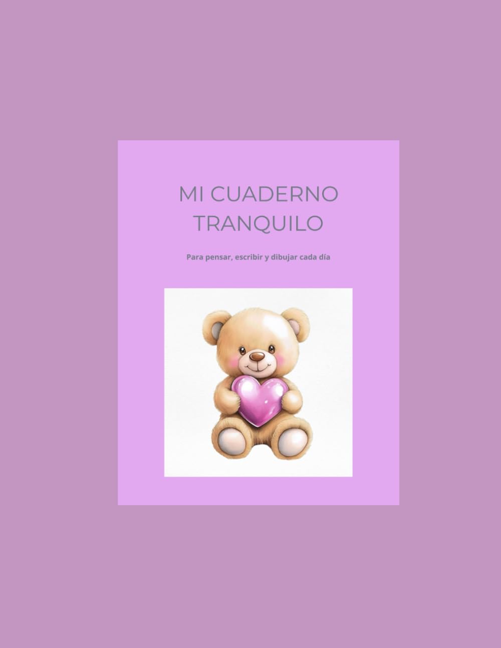 Mi cuaderno tranquilo: Para pensar, escribir y dibujar cada día