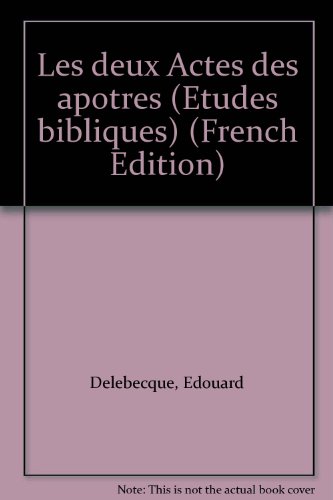 Les Deux Actes Des Apotres (Études Bibliques) (French Edition)