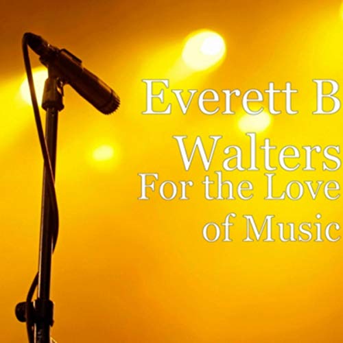 Everett B Walters