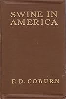 Swine in America;: A Text-book for the Breeder, Feeder & Student B002ARQS3E Book Cover