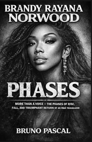 BRANDY RAYANA NORWOOD NEW BIOGRAPHY 2026: More Than a Voice — The Phases of Rise, Fall, and Triumphant Return of an R&B Trailblazer image 2