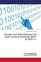 Design and Development of Rate Control Protocol (RCP) to RCP++ 3659752800 Book Cover