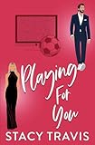 Playing for You: An Opposites-Attract Sports Romance (Berkeley Hills series Book 5)