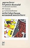 Para leer al pato Donald: Comunicación de masa y colonialismo (Spanish Edition)