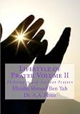 Lifestyle of Prayer Volume II: Philosophy and Ancient Prayers (Volume 2)