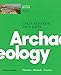 Archaeology: Theories, Methods, and Practice
