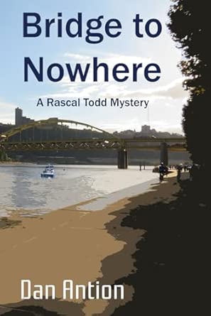 Bridge to Nowhere: A Rascal Todd Mystery