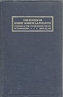 THE STATUE OF ROBERT MARION LA FOLLETTE by State of Wisconsin GPO 1929 HC B08L6KG5RS Book Cover