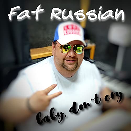 Baby, Don't Cry de Fat Russian en Amazon Music Unlimited