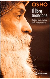 Il libro arancione. Tecniche per il risveglio della consapevolezz