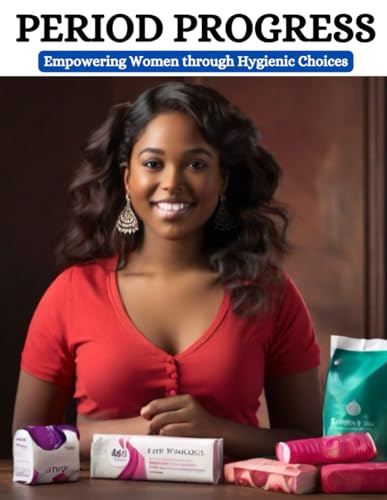 PERIOD PROGRESS: Empowering Women through Hygienic Choices