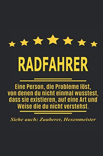 Radfahrer Eine Person, die Probleme löst, von denen du nicht einmal wusstest, dass sie existieren, auf eine Art und Weise die du nicht verstehst. ... als Geschenk ideal zb auch nur als Deko