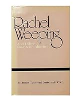 Rachel Weeping: And Other Essays on Abortion 0836236025 Book Cover
