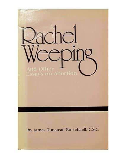 Buy Rachel Weeping: And Other Essays on Abortion — BookShops.in