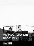 Classical:NEXT 2019 - Trio Zukan